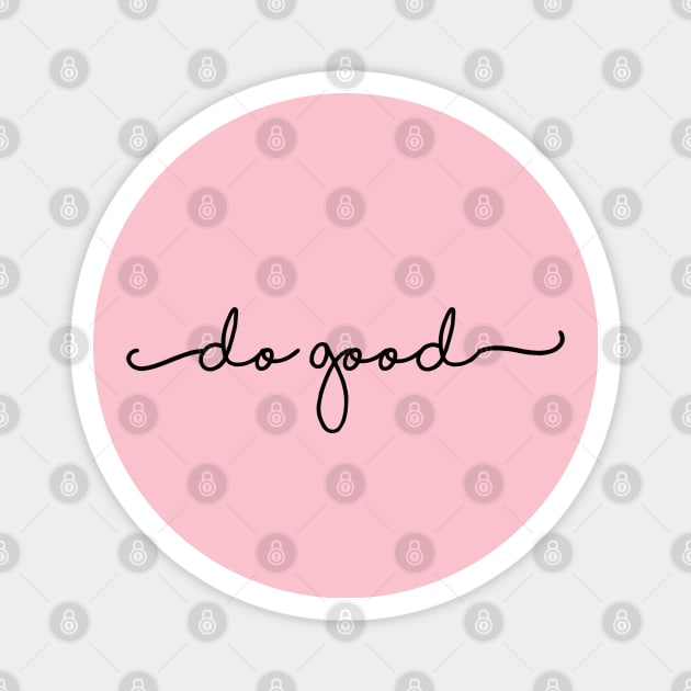 Do Good Magnet by doodlesbydani